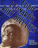 Roll Them Roly Boly Eyes, Eddie Leonard, 1912