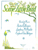 Some Little Bird, Haven Gillespie; Lindsay McPhail; Egbert Van Alstyne, 1920