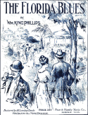 The Florida Blues version 1, Wm King Phillips, 1917