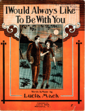 I Would Always Like To Be With You, Lucia Mack, 1912