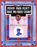 Movin' Man Don't Take My Baby Grand, Ted Snyder, 1911