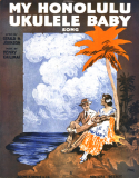 My Honolulu Ukulele Baby, Henry Kailimai, 1916