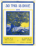 So This Is Dixie, Theodore F. Morse, 1917