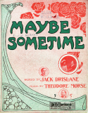 Maybe Sometime, Theodore F. Morse, 1906