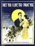 I Met You, I Love You, I Want You, Harry J. Lincoln, 1914
