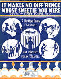 It Makes No Diff'rence Whose Swettie You Were, Nat H. Vincent; Frank Stilwell, 1918