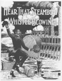 Hear That Steamboat Whistle Blowing, Wm Reitzel, 1913