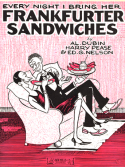 Frankfurter Sandwiches, Harry Pease; Alfred Dubin; Ed G. Nelson, 1927