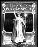 Salute To Williamsport, C. E. Duble, 1906