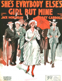 She's Ev'rybody Else's Girl But Mine, Harry Carroll, 1918
