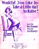Wouldn't You Like To Take A Little Girl To Raise?, Leo Bennett, 1910