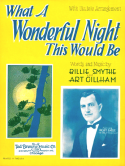 What A Wonderful Night This Would Be, Billy Smythe; Art Gillham, 1928