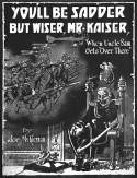 You'll Be Sadder But Wiser, Mr. Kaiser, Joe McKiernan, 1918