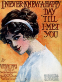 I Never Knew A Happy Day - Till I Met You, W. R. Williams, 1911