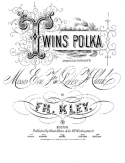The Twins Polka, Fr. Kley, 1865