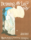 Dreaming My Life Away, Lloyd Garrett; Blanche M. Tice, 1920