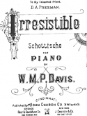 Irresistible Schottische, W. M. P. Davis, 1885