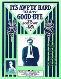 It's Awf'ly Hard To Say Good Bye, Shelton Brooks, 1911