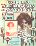 Look Into Your Baby's Eyes And Say Goo Goo, James Tim Brymn, 1903