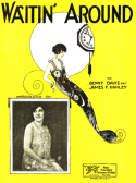 Waitin' Around, Benny Davis; James Frederick Hanley, 1924