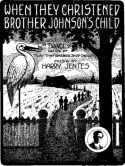 When They Christened Brother Johnson's Child, Harry Jentes, 1914