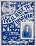 You'll Have To Transfer, Abe Holzmann, 1899