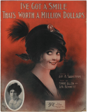 I've Got A Smile That's Worth A Million Dollars, Minnie Allen; Leo Bennett, 1913