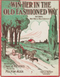 Win Her In The Old Fashioned Way, Chas A. Meyers; Milton Ager, 1913