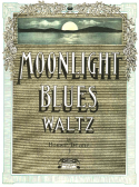 Moonlight Blues Waltz, Homer Deane, 1916