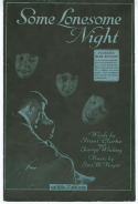 Some Lonesome Night, George W. Meyer, 1918