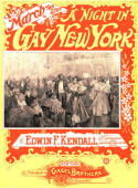 A Night In Gay New York, Edwin F. Kendall, 1896