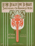 Let Me Really Live Tonight Sweetheart, Ernie Burnett, 1915