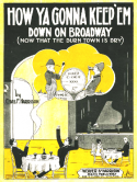 How Ya Gonna Keep 'Em Down On Broadway, Chas F. Harrison, 1919