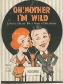 Oh! Mother I'm Wild!, Howard Johnson; Harry Pease; Ed G. Nelson, 1920