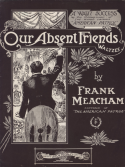 Our Absent Friends, Frank W. Meacham, 1904