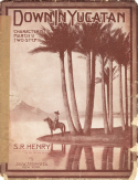 Down In Yucatan, S. R. Henry, 1910