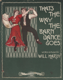 That's The Way The Barn Dance Goes, Will Hardy, 1909