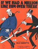 If We Had A Million Like Him Over There, Billy Baskette, 1918