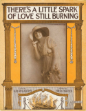 There's A Little Spark Of Love Still Burning, Fred Fisher, 1914