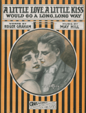 A Little Love, A Little Kiss Would Go A Long, Long Way, May Olivette Hill, 1915