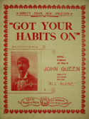 Got Your Habits On, John Queen, 1899