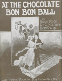 At The Chocolate Bon Bon Ball, Harry Pease; Ed G. Nelson; Harry Edelheit, 1920