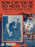 How Can You Be So Mean To Me, Ed G. Nelson; A. Fred Phillips, 1927