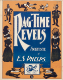 Rag Time Revels, E. S. Phelps, 1899