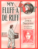 My Fluff-A De Ruff, James Brockman, 1908