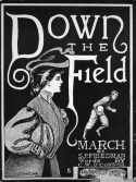 Down The Field, Stanleigh P. Friedman, 1904