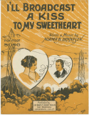 I'll Broadcast A Kiss To My Sweetheart, Norma B. Dennison, 1922