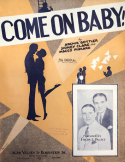 Come On, Baby!, Archie Gottler; Sidney Clare; Maceo Pinkard, 1928