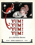 Yum! Yum! Yum! Yum!, A. Seymour Brown, 1914