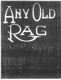 Any Old Rag, Richard Goosman, 1909